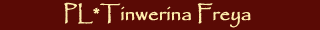 PL*Tinwerina Freya