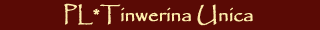 Tinwerina Unica